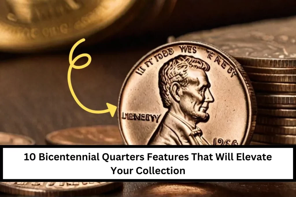 10 Bicentennial Quarters Features That Will Elevate Your Collection