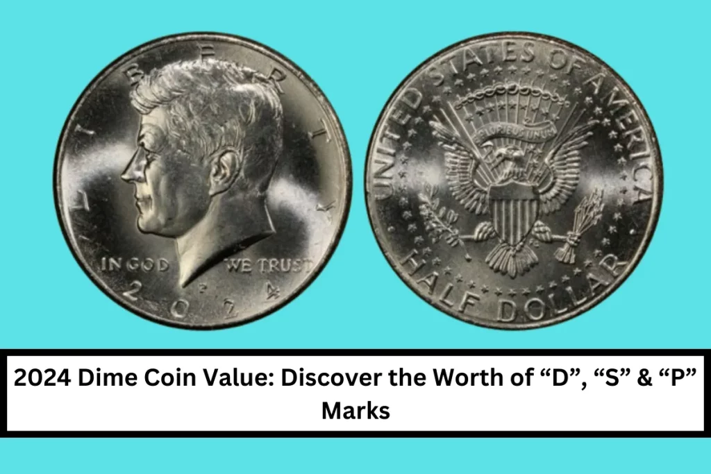 2024 Dime Coin Value: Discover the Worth of “D”, “S” & “P” Marks