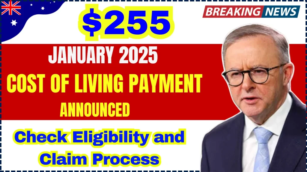 $255 January 2025 Cost of Living Payment Announced: Check Eligibility and Payment Date