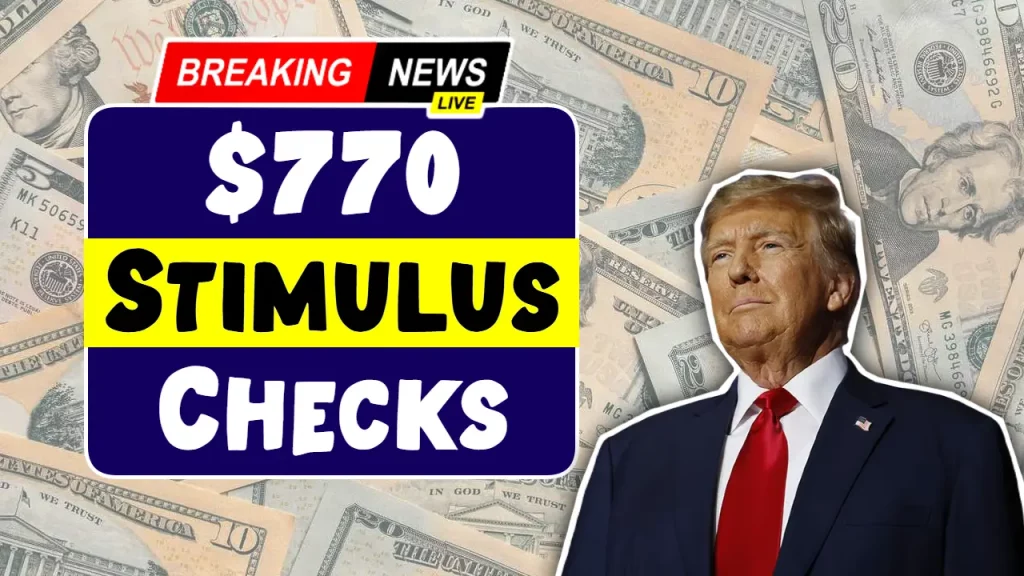 $770 Stimulus Checks: Who’s Eligible in 2025 and When Will You Get Paid?