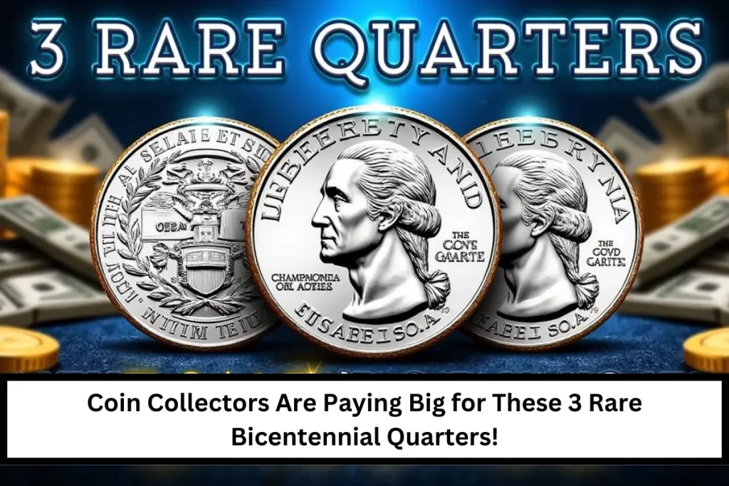 Coin Collectors Are Paying Big for These 3 Rare Bicentennial Quarters!