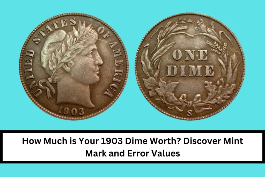 How Much is Your 1903 Dime Worth? Discover Mint Mark and Error Values