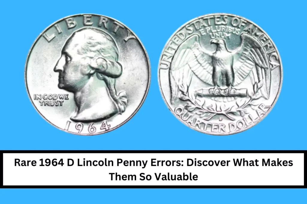 Rare 1964 D Lincoln Penny Errors: Discover What Makes Them So Valuable