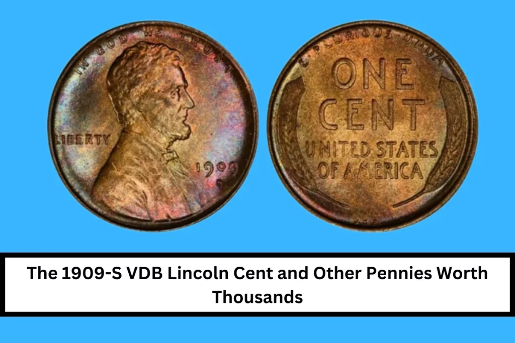 The 1909-S VDB Lincoln Cent and Other Pennies Worth Thousands