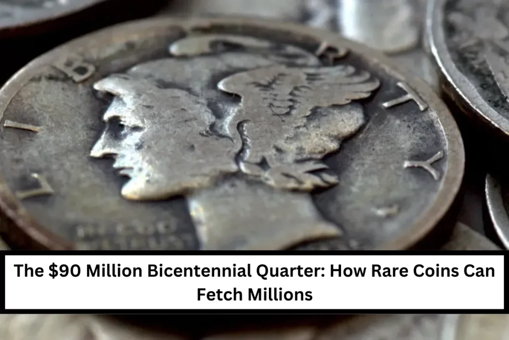 The $90 Million Bicentennial Quarter: How Rare Coins Can Fetch Millions