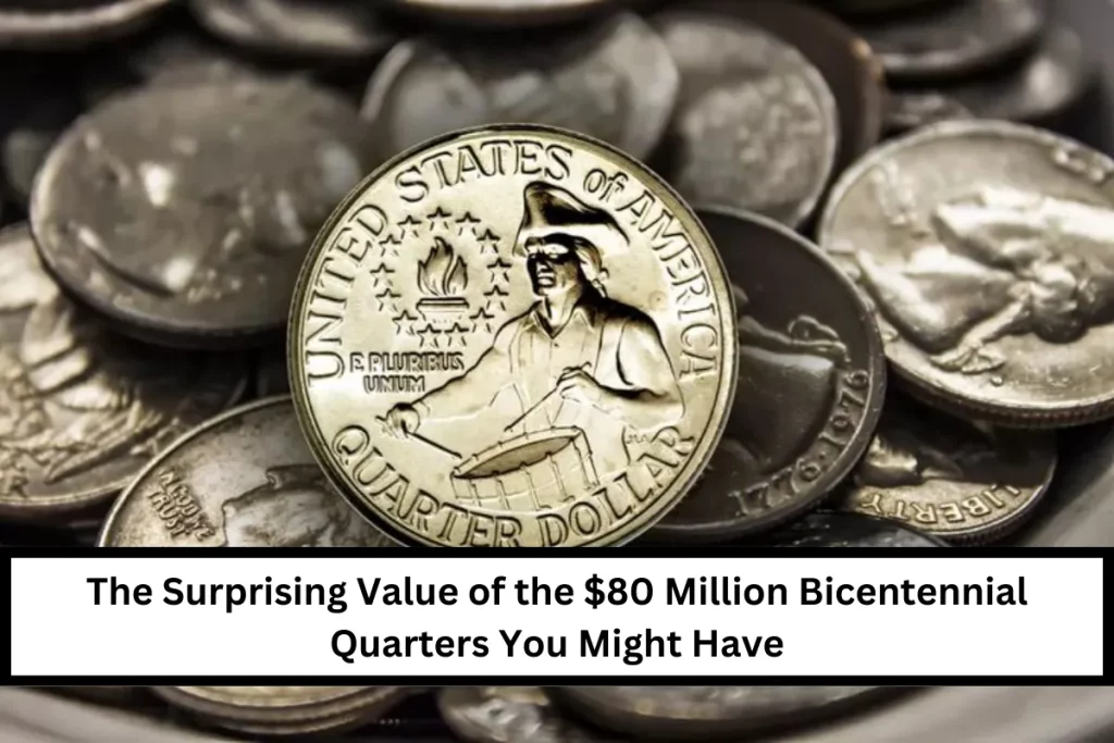 The Surprising Value of the $80 Million Bicentennial Quarters You Might Have