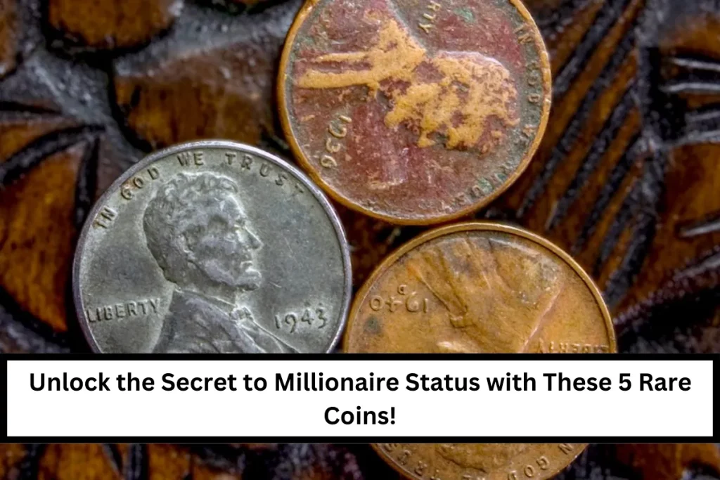 Unlock the Secret to Millionaire Status with These 5 Rare Coins!