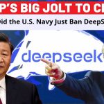 Why Did the U.S. Navy Just Ban DeepSeek? Here’s What You Should Know