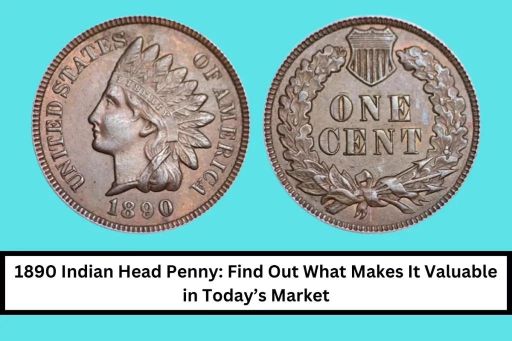 1890 Indian Head Penny: Find Out What Makes It Valuable in Today’s Market