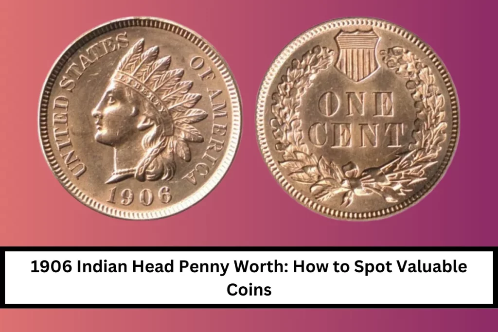 1906 Indian Head Penny Worth: How to Spot Valuable Coins