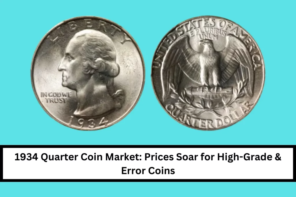 1934 Quarter Coin Market: Prices Soar for High-Grade & Error Coins