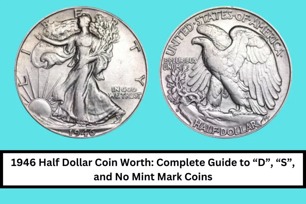 1946 Half Dollar Coin Worth: Complete Guide to “D”, “S”, and No Mint Mark Coins