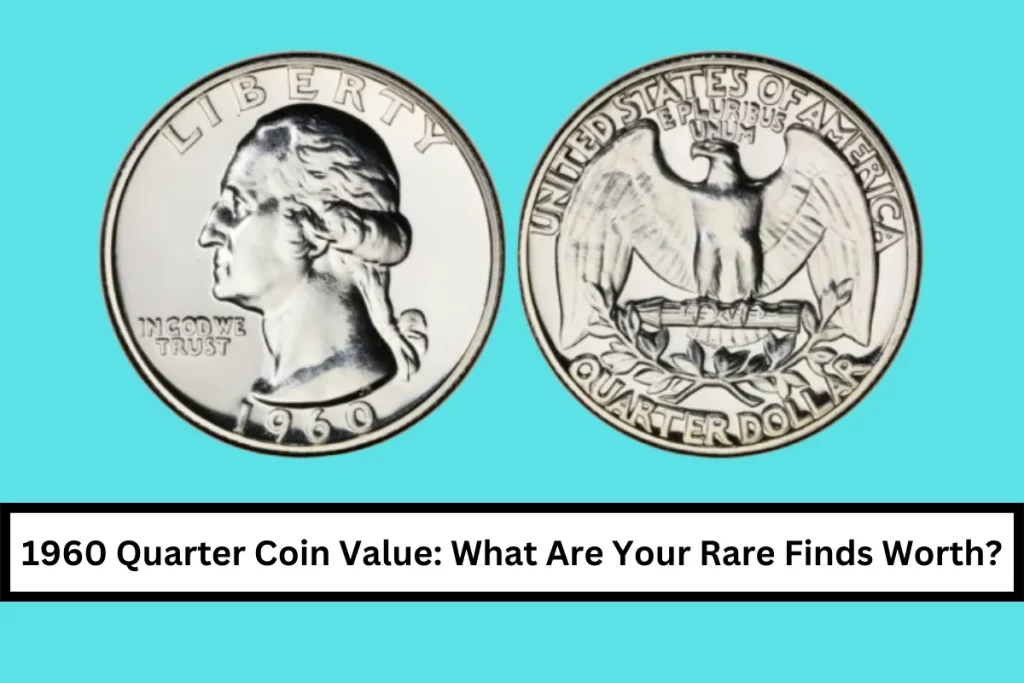 1960 Quarter Coin Value: What Are Your Rare Finds Worth?