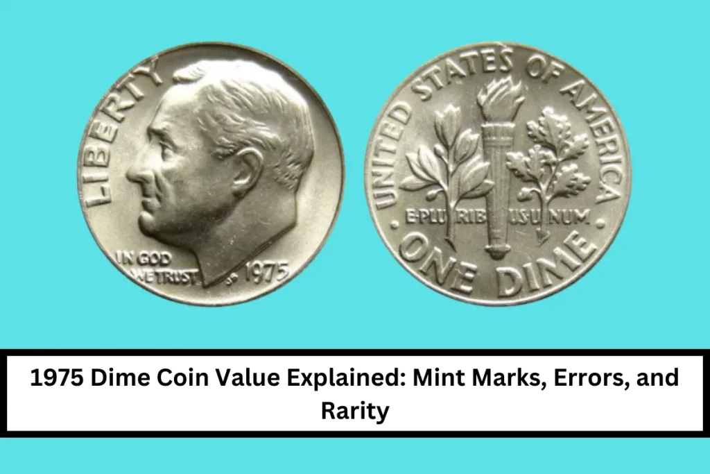 1975 Dime Coin Value Explained: Mint Marks, Errors, and Rarity