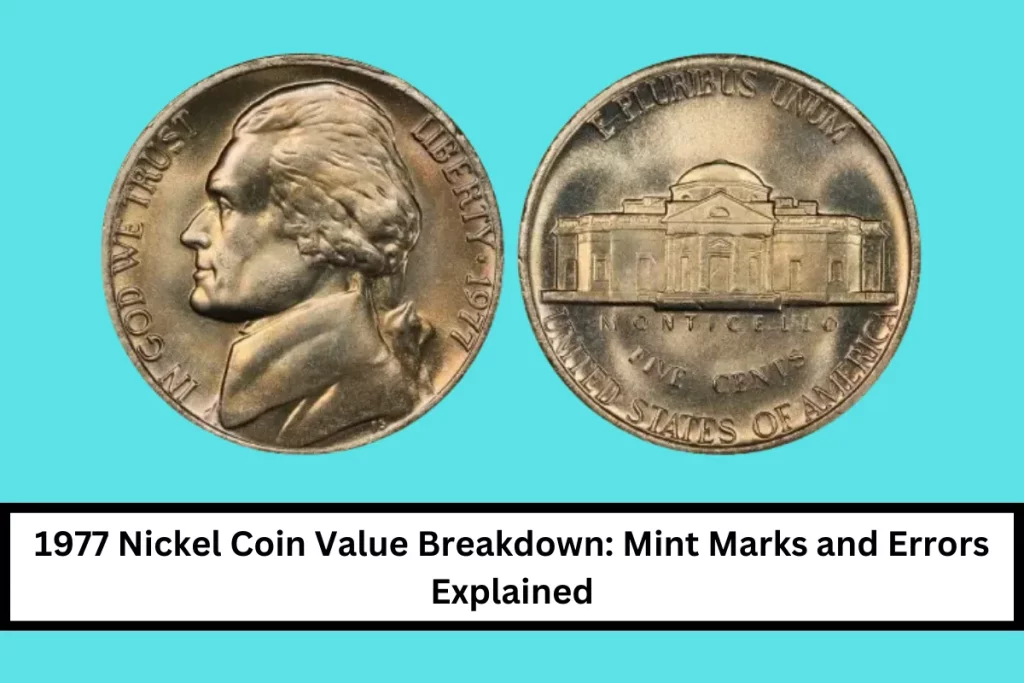 1977 Nickel Coin Value Breakdown: Mint Marks and Errors Explained