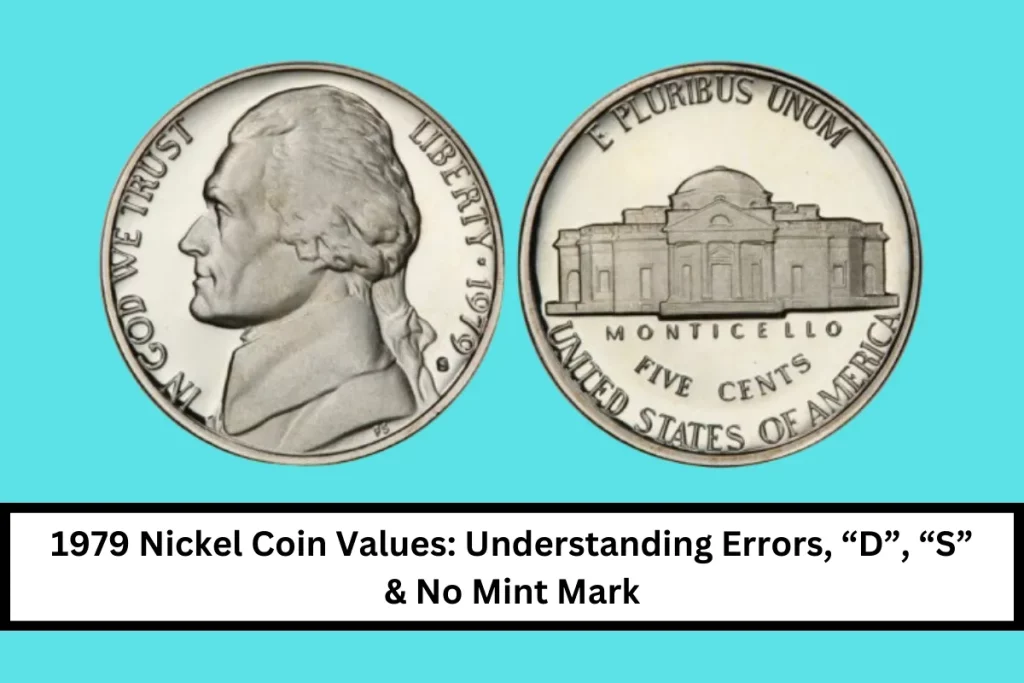 1979 Nickel Coin Values: Understanding Errors, “D”, “S” & No Mint Mark