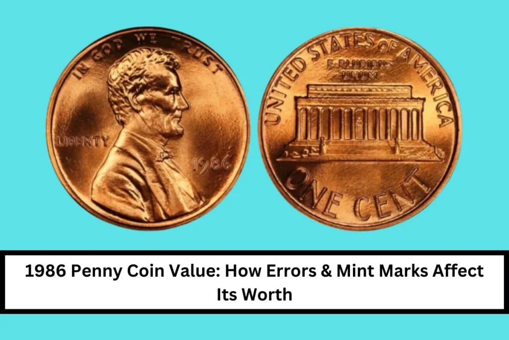 1986 Penny Coin Value: How Errors & Mint Marks Affect Its Worth