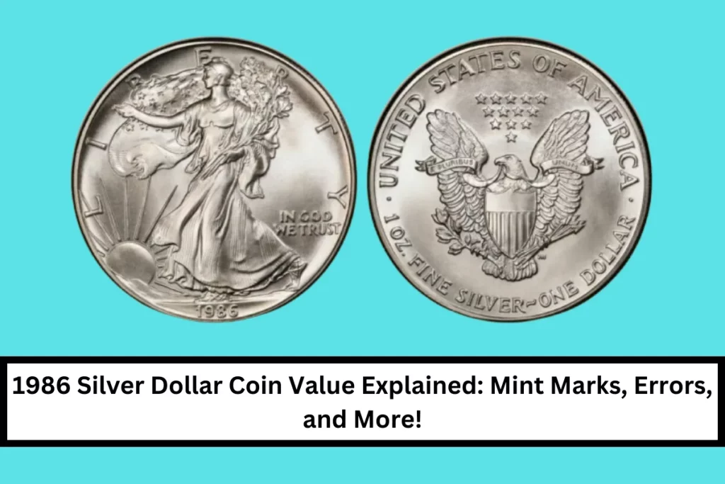 1986 Silver Dollar Coin Value Explained: Mint Marks, Errors, and More!