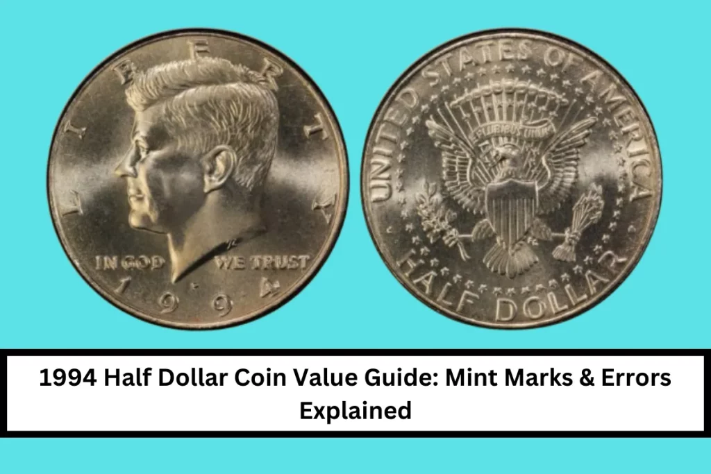 1994 Half Dollar Coin Value Guide: Mint Marks & Errors Explained