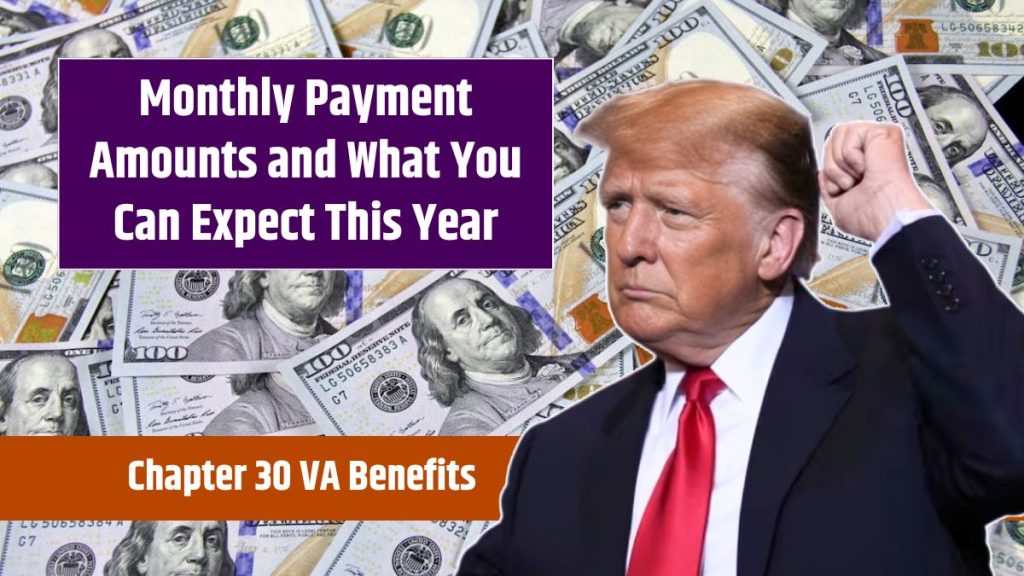 Attention Veterans: Here’s the Updated Chapter 30 VA Benefits Pay Chart for 2025