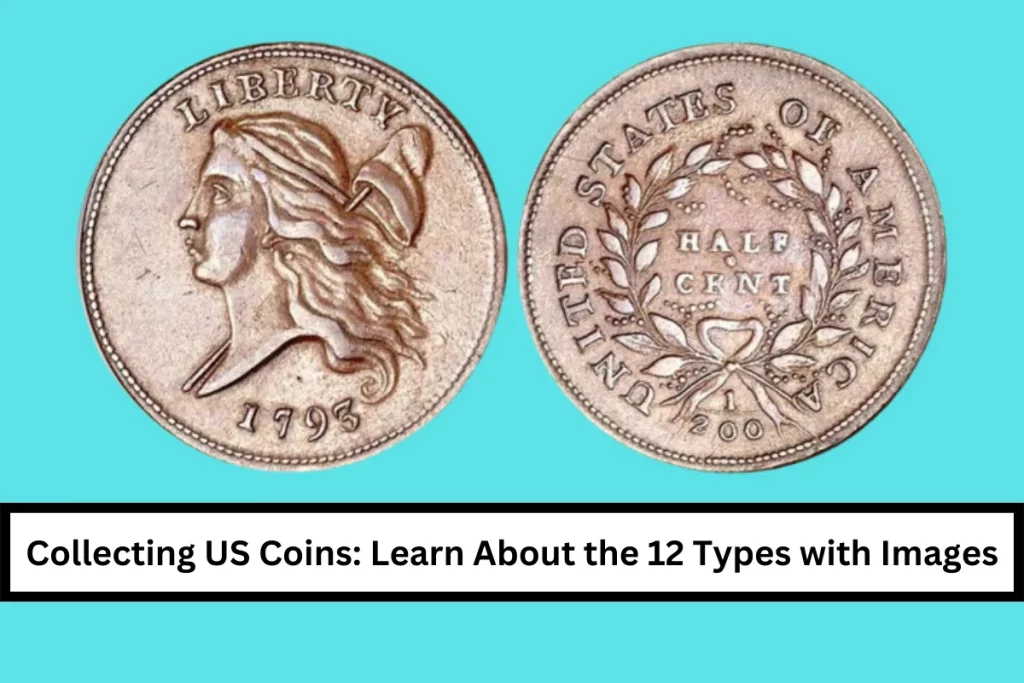 Collecting US Coins: Learn About the 12 Types with Images