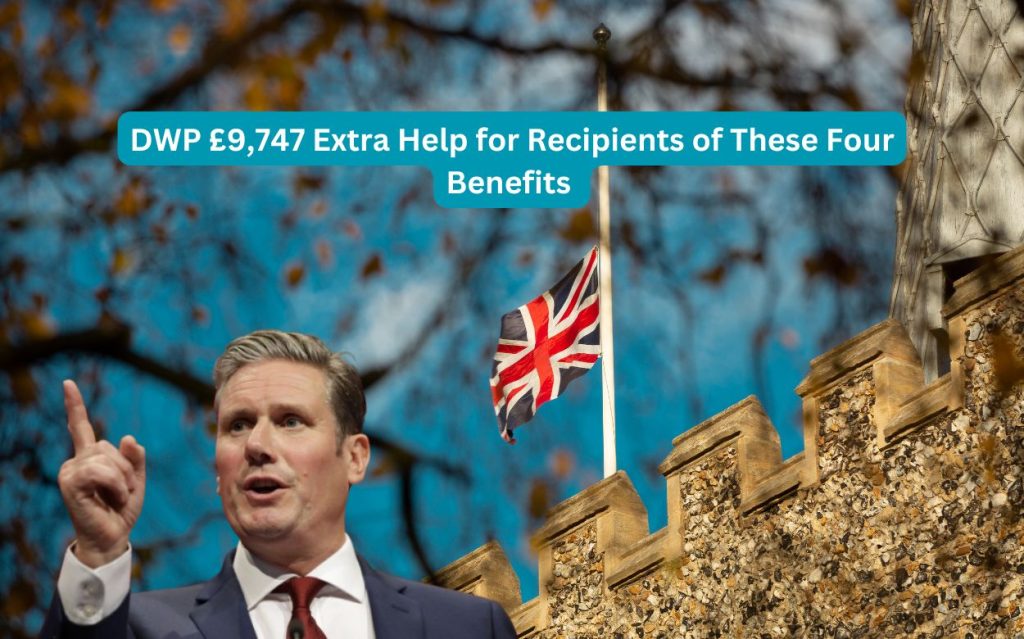 DWP £9,747 Additional assistance for recipients of these four benefits – How Do I Claim It? Check Eligibility