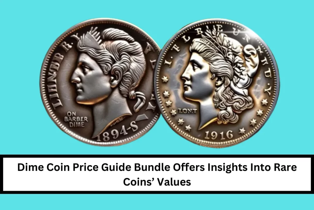 Dime Coin Price Guide Bundle Offers Insights Into Rare Coins’ Values