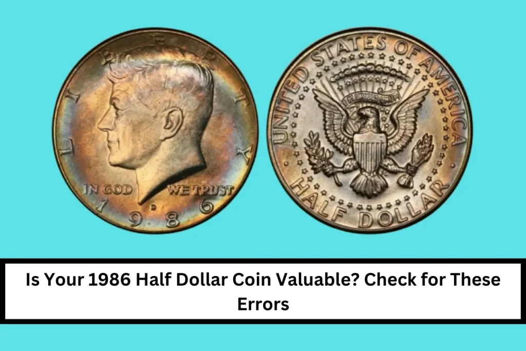 Is Your 1986 Half Dollar Coin Valuable? Check for These Errors