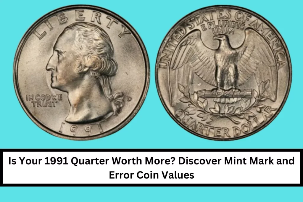 Is Your 1991 Quarter Worth More? Discover Mint Mark and Error Coin Values