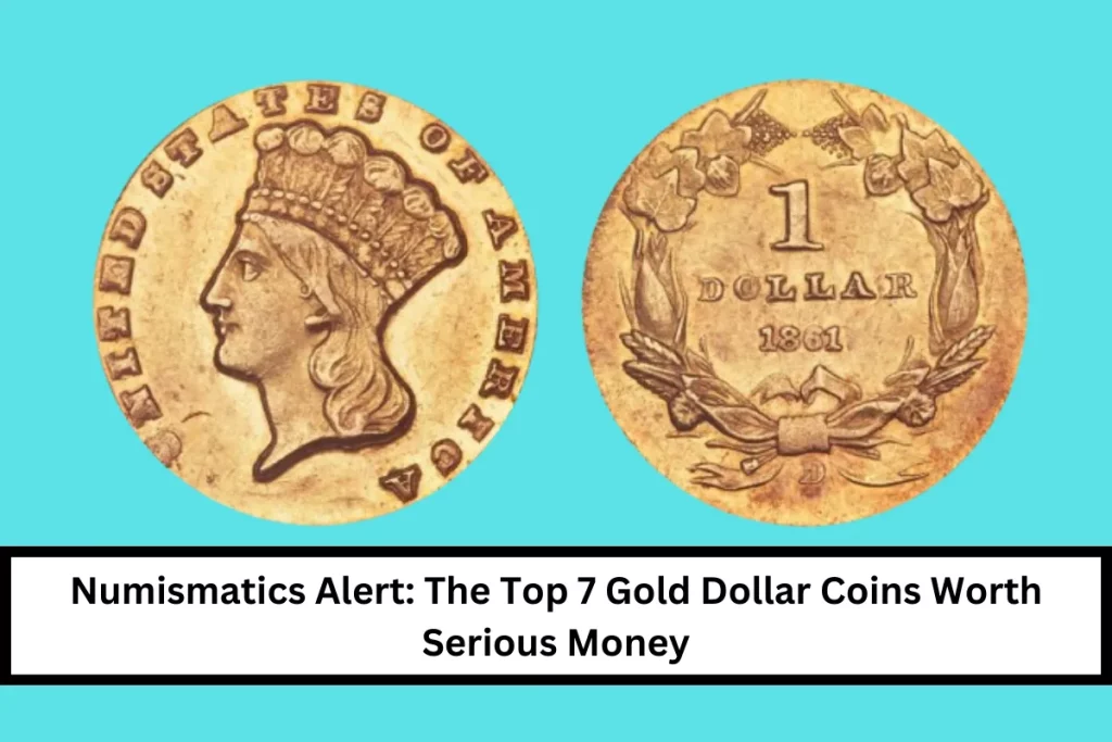 Numismatics Alert: The Top 7 Gold Dollar Coins Worth Serious Money