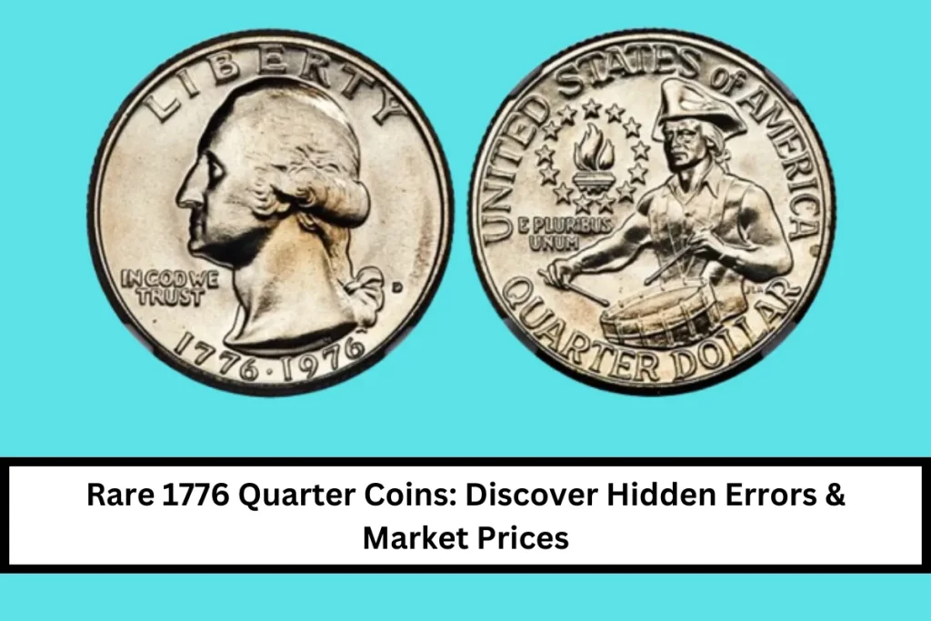 Rare 1776 Quarter Coins: Discover Hidden Errors & Market Prices