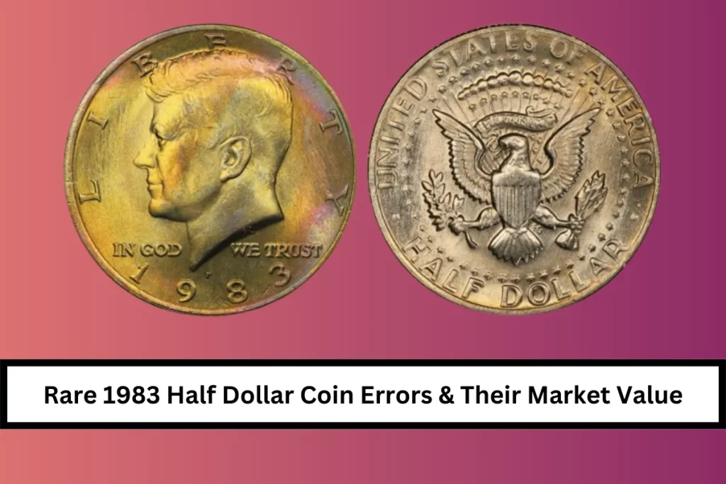 Rare 1983 Half Dollar Coin Errors & Their Market Value