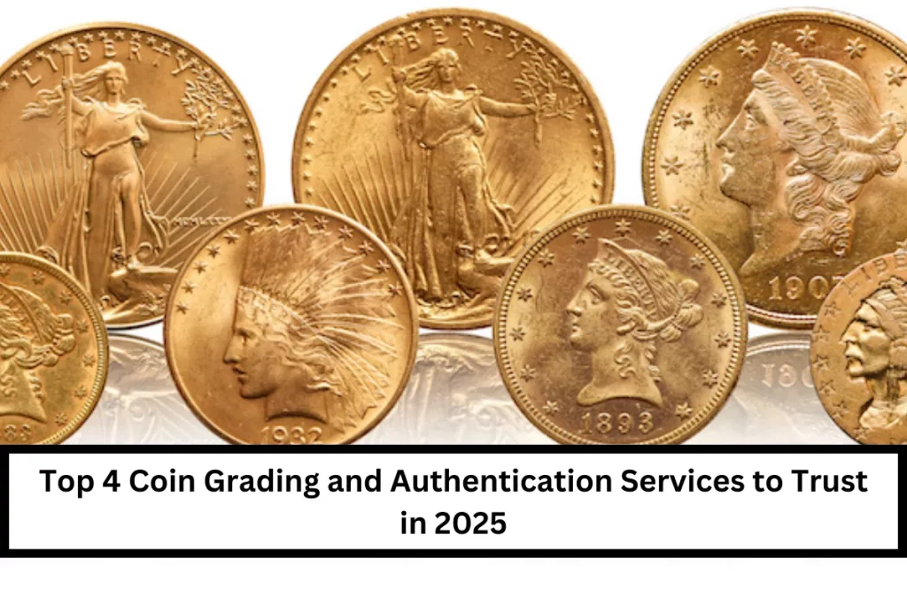 Top 4 Coin Grading and Authentication Services to Trust in 2025