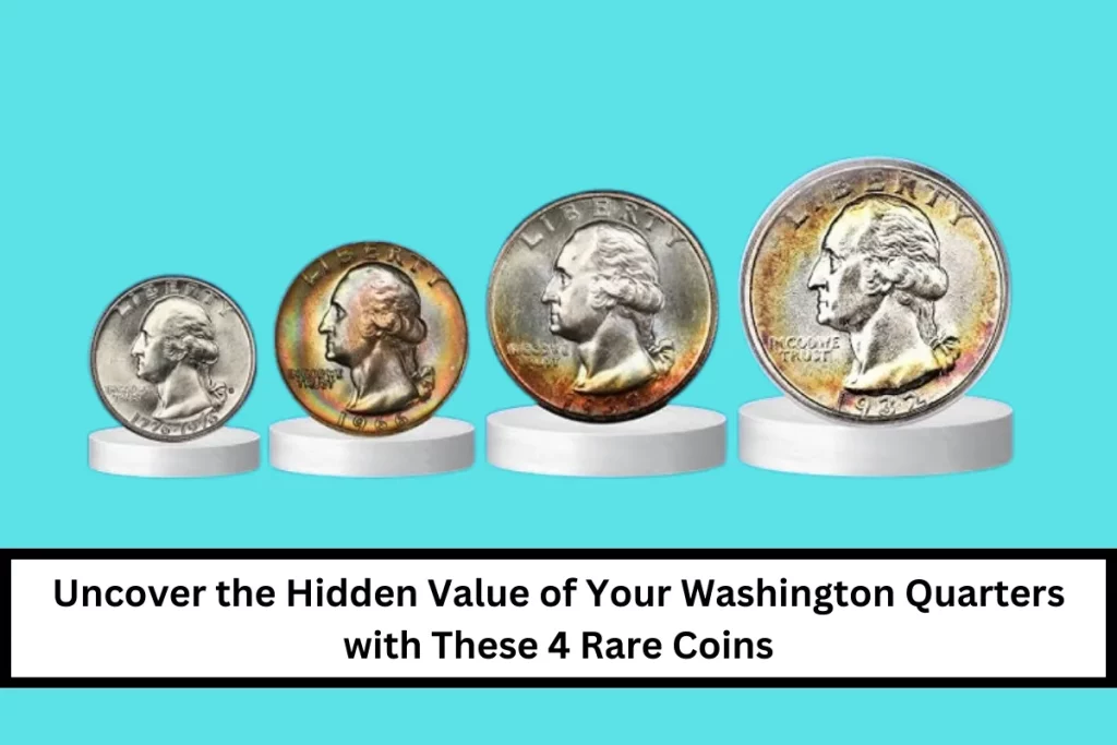 Uncover the Hidden Value of Your Washington Quarters with These 4 Rare Coins