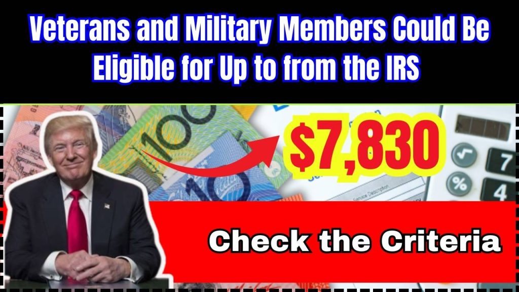 IRS Offering Up to $7,830 in Tax Credits for Military & Veterans : Here’s How to Get Yours!