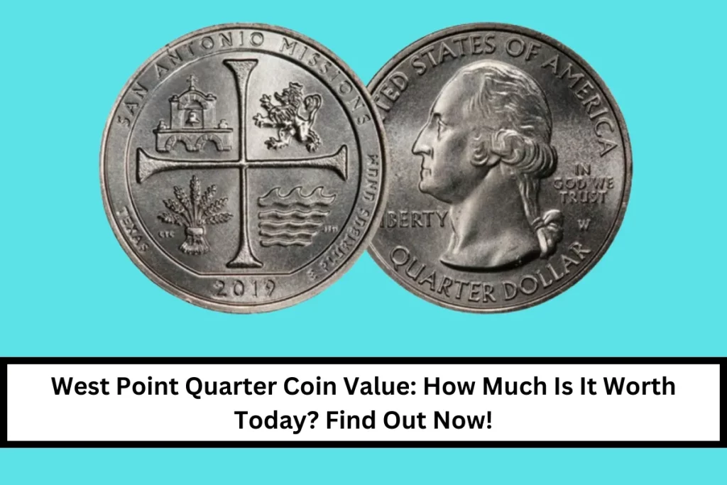 West Point Quarter Coin Value: How Much Is It Worth Today? Find Out Now!