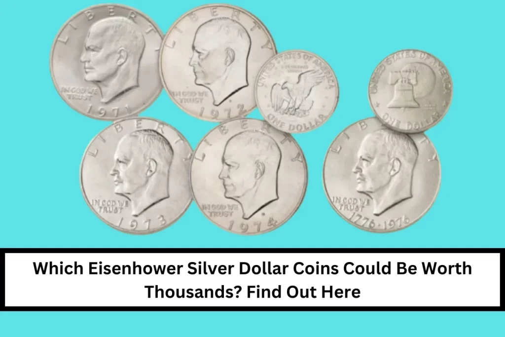 Which Eisenhower Silver Dollar Coins Could Be Worth Thousands? Find Out Here